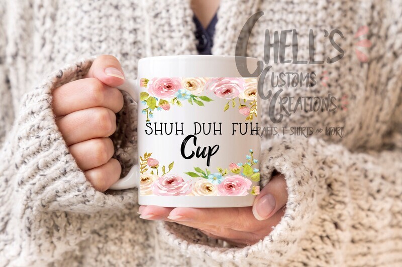 Shuh Duh Fuh Cup Mug