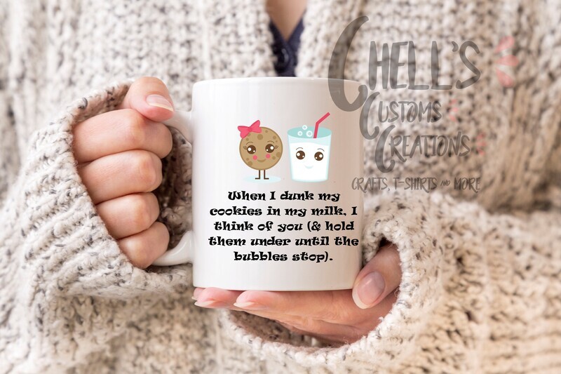 When I Dunk My Cookies In My Milk Mug