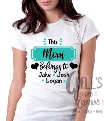 This Mom Belongs To ... T-Shirt