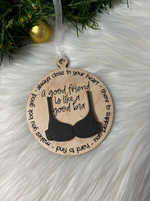 A Good Friend Is Alike A Good Bra 3D Wooden Circle Ornament