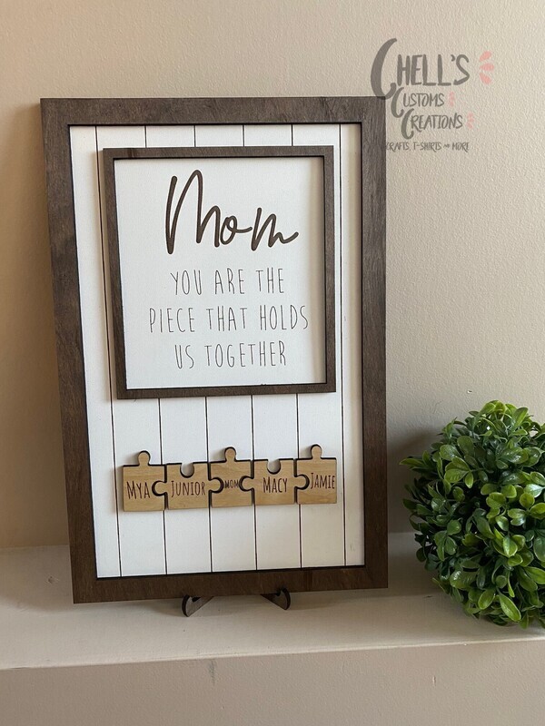 Mom You Are The Piece That Holds Us Together Sign