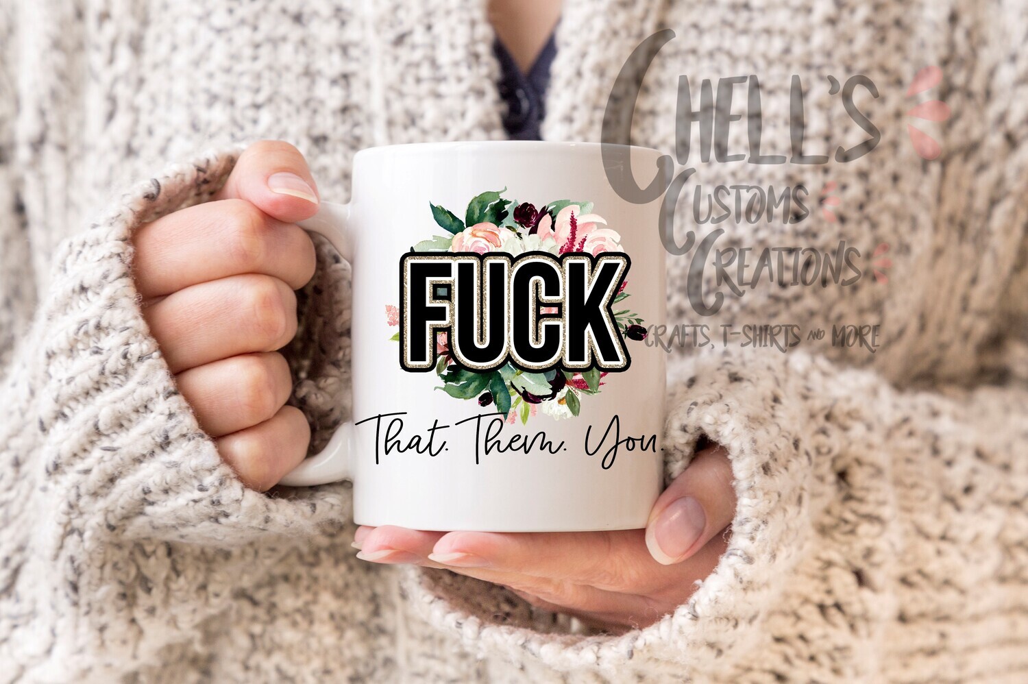 Fuck That Them You Mug