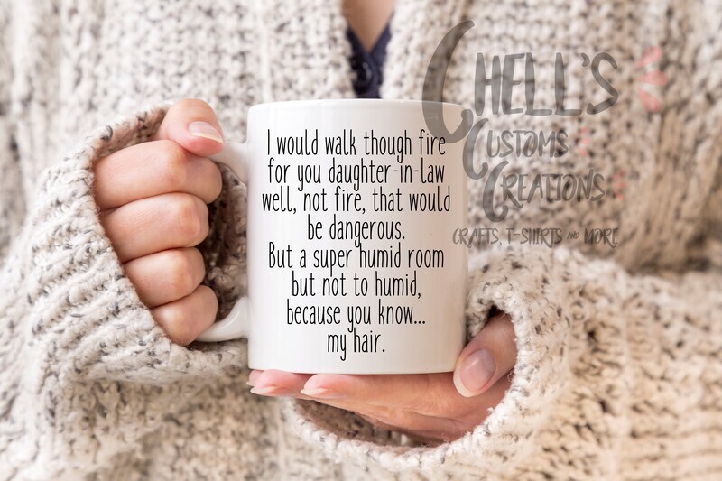 I Would Walk Though Fire For You Daughter In Law Mug