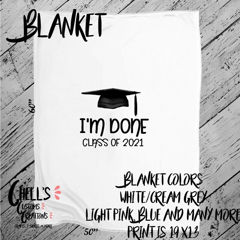 I&#39;m done Grad  Blanket