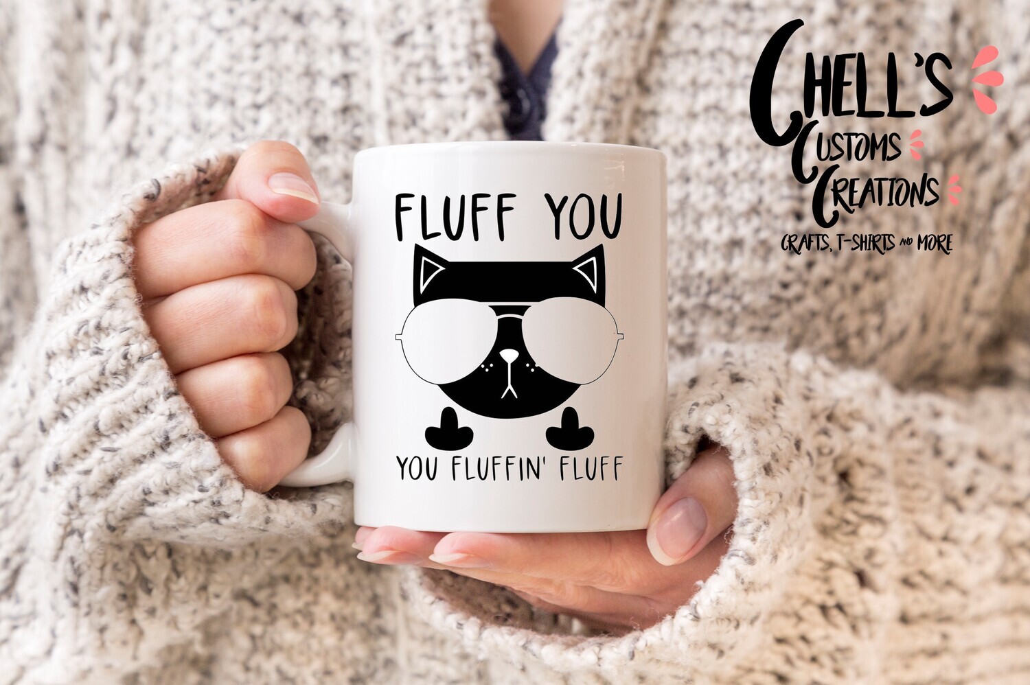 Fluff You You Fluffin&#39; Fluff Mug