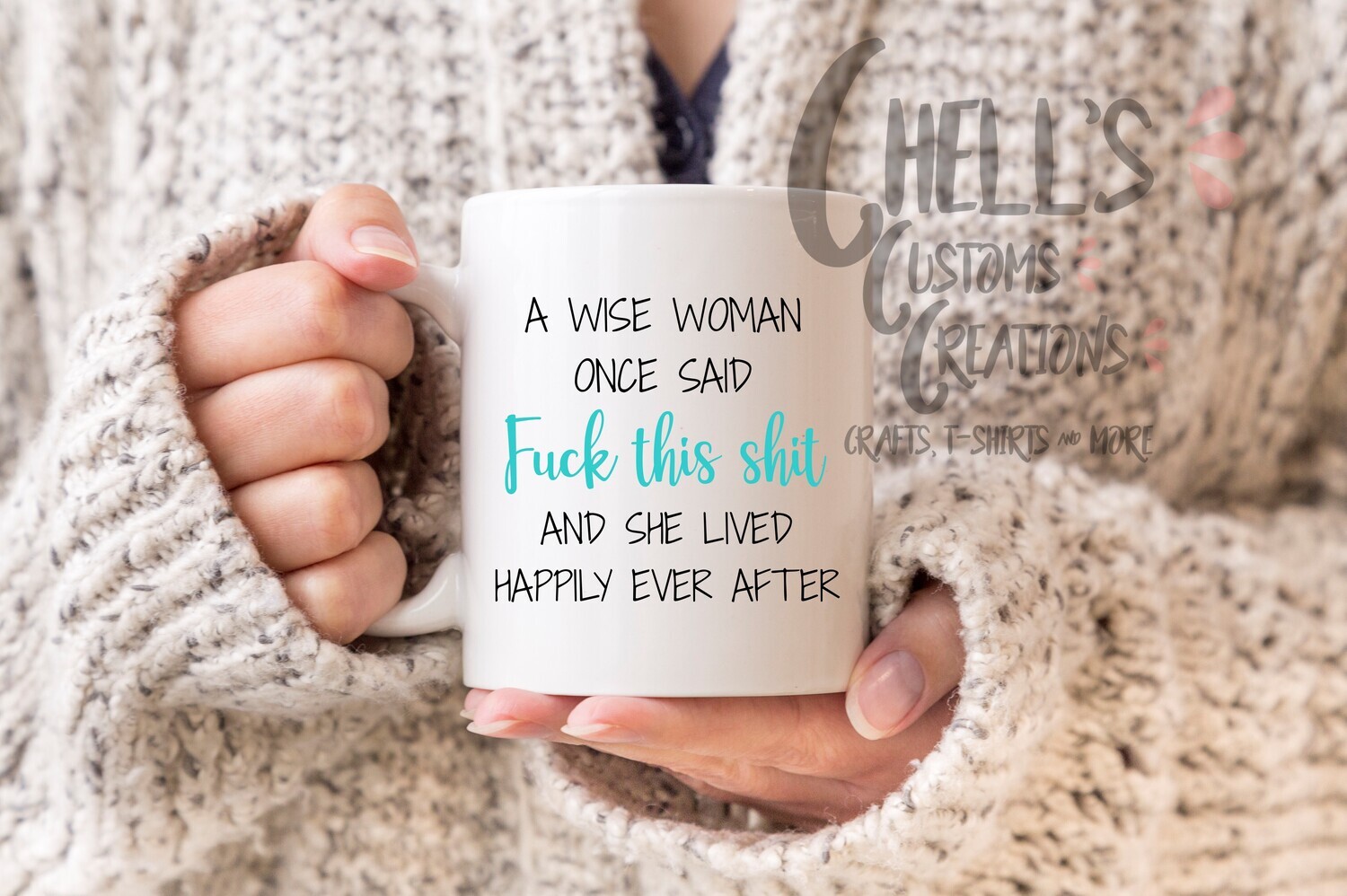 A Wise Women Once Said Fuck This Shit Mug