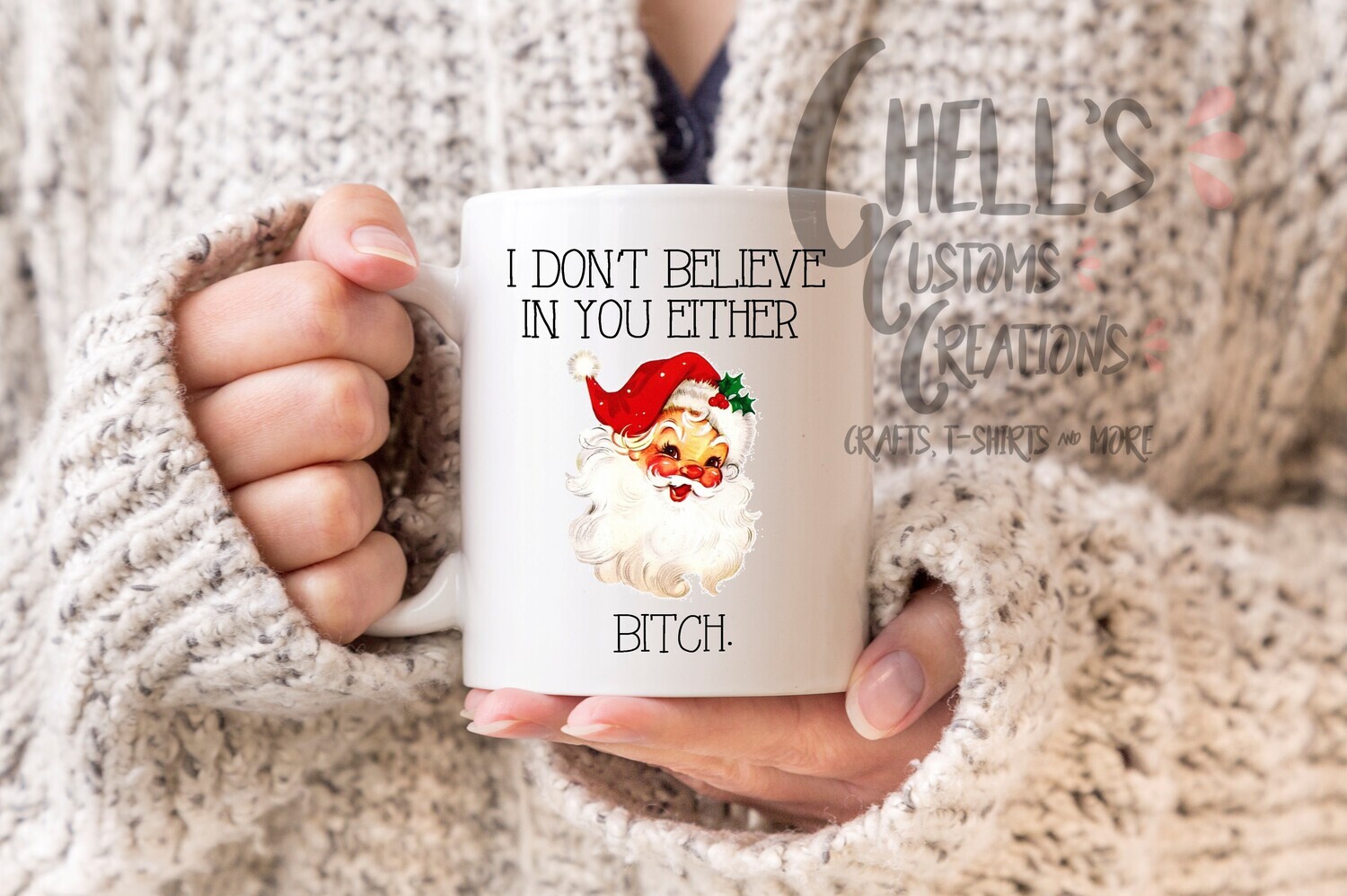 I Don&#39;t Believe In You Either Bitch Mug