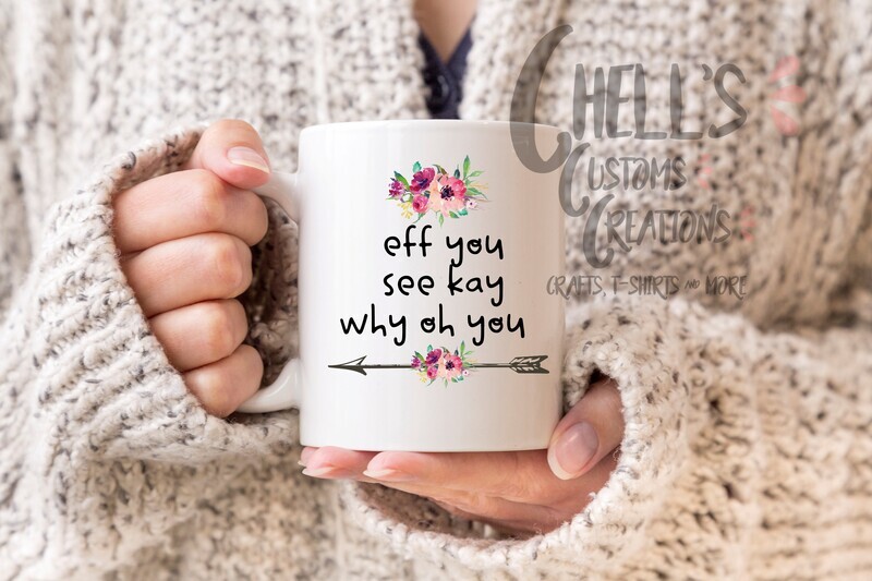 Eff You See Kay Why Oh You Mug