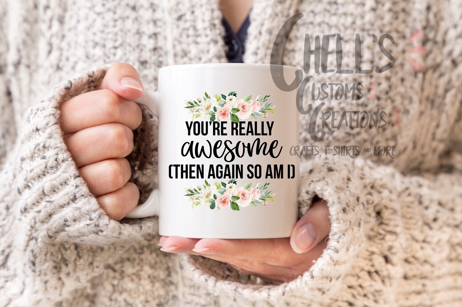 You&#39;re Really Awesome (Then Again So An I)Mug