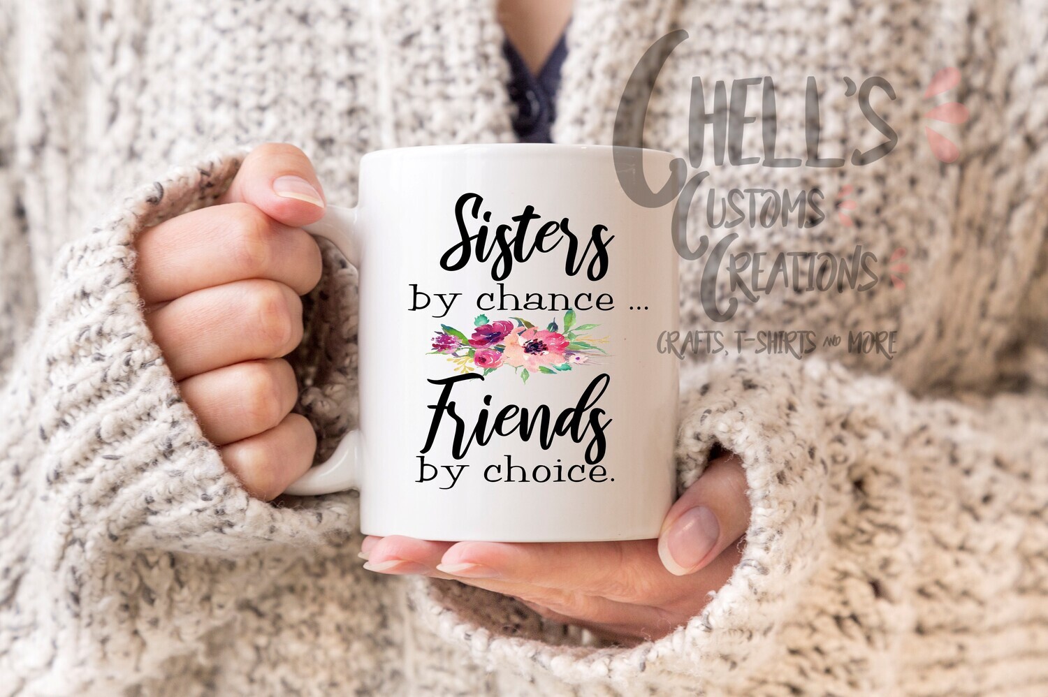 Sisters By Chance Friends By Choice Mug