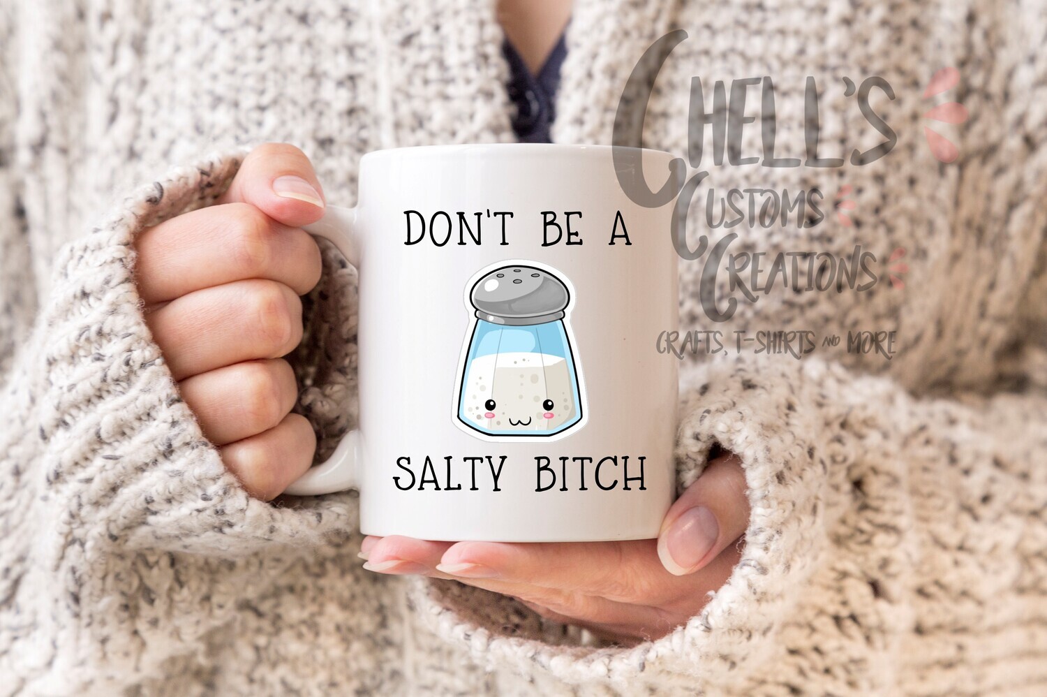 Don&#39;t Be A Salty Bitch Mug