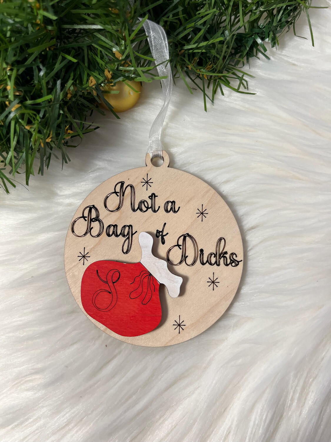 Not A Bag Of Dicks 3D Wooden  Ornament