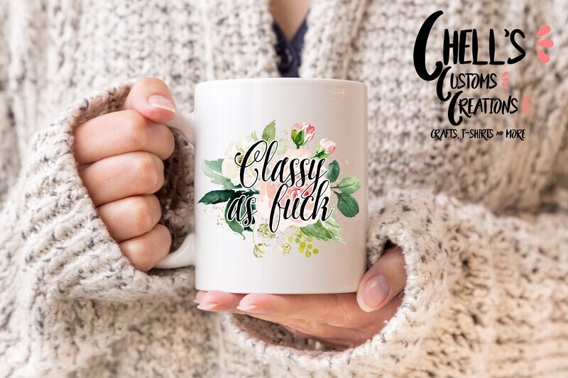 Classy As Fuck Mug