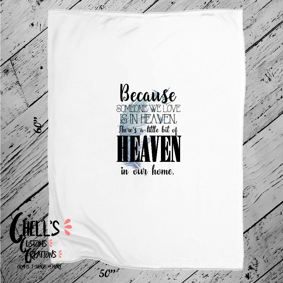 Because Someone We Love Is In Heaven Blanket