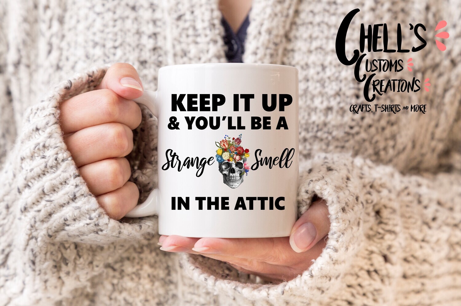 Keep It Up &amp; You&#39;ll Be A Strange Smell In The Attic Mug