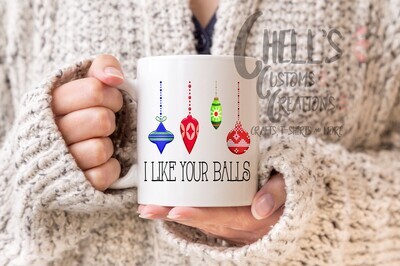 I Like Your Balls Mug