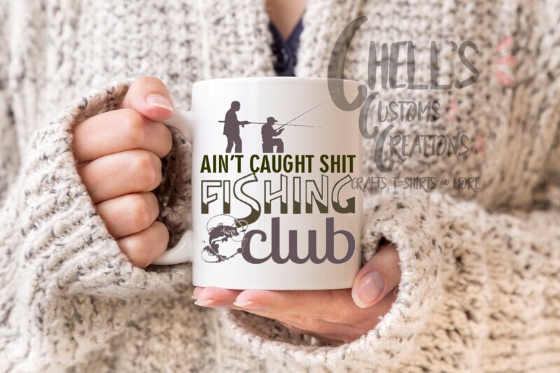 Ain&#39;t Caught Shit Fishing Club Mug