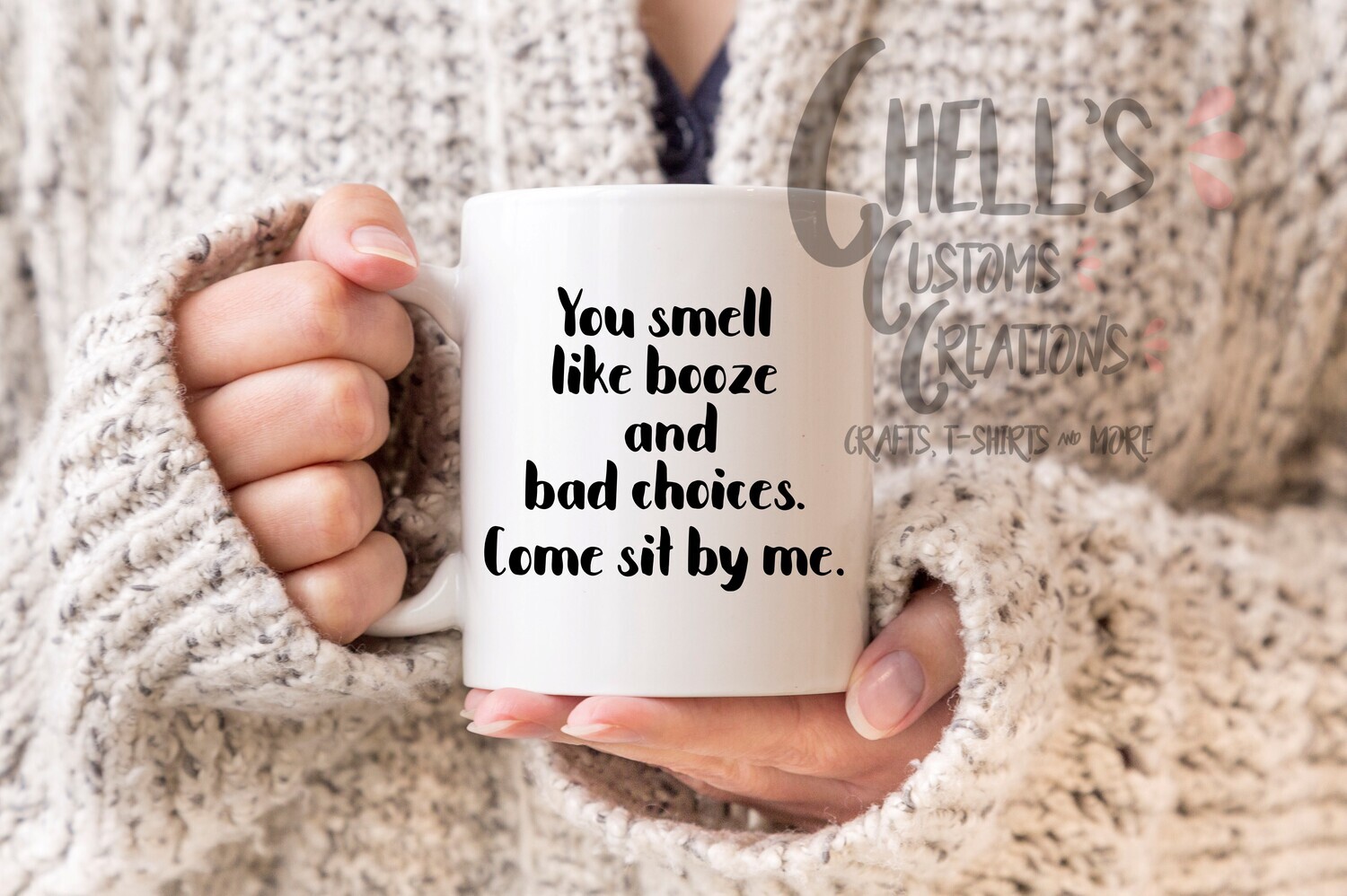 You Smell Like Booze And Bad Choices Mug