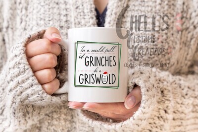 In A World Full Of Grinches Be A Griswold Mug