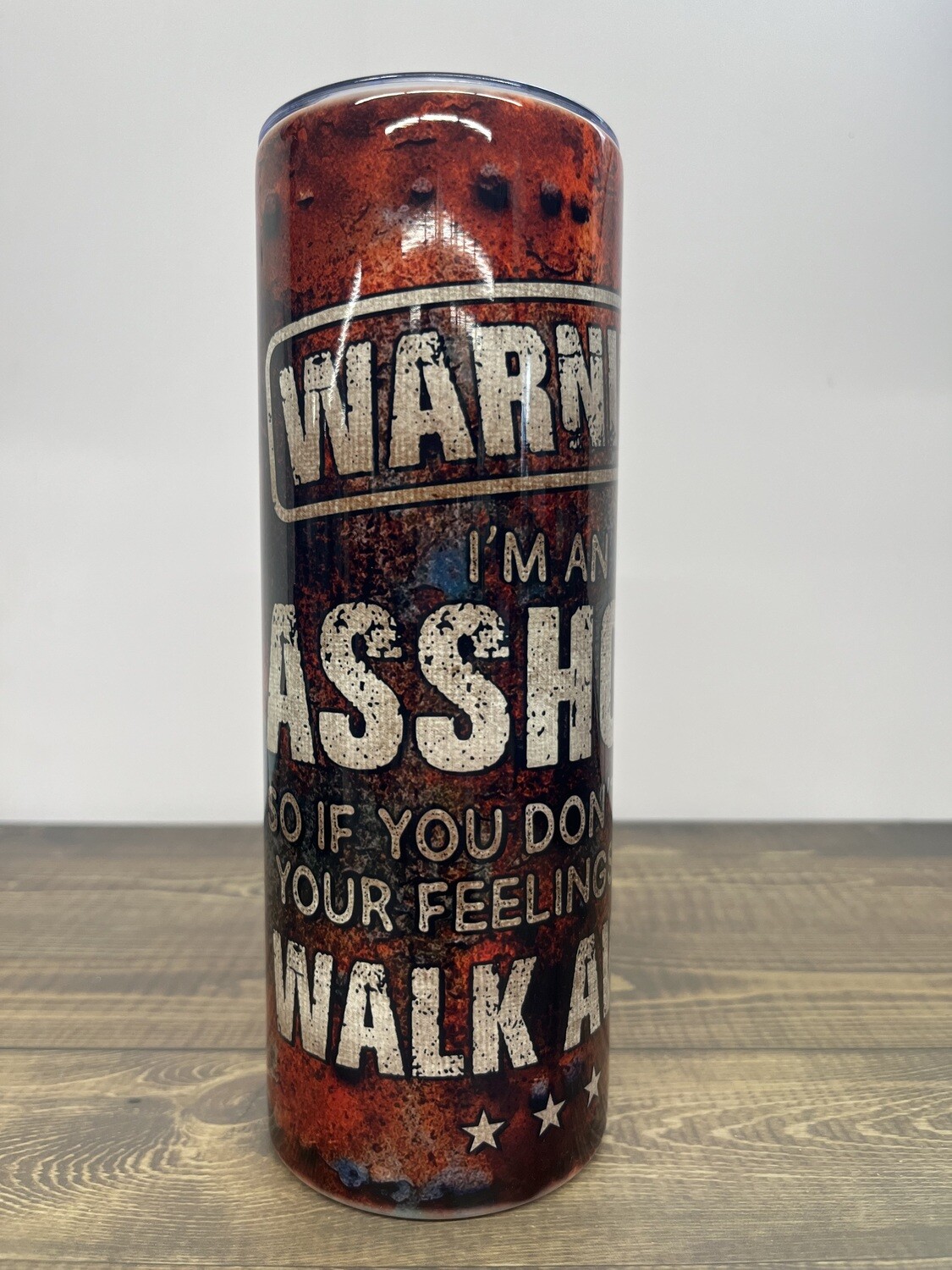Warning I&#39;m an A**hole tumbler