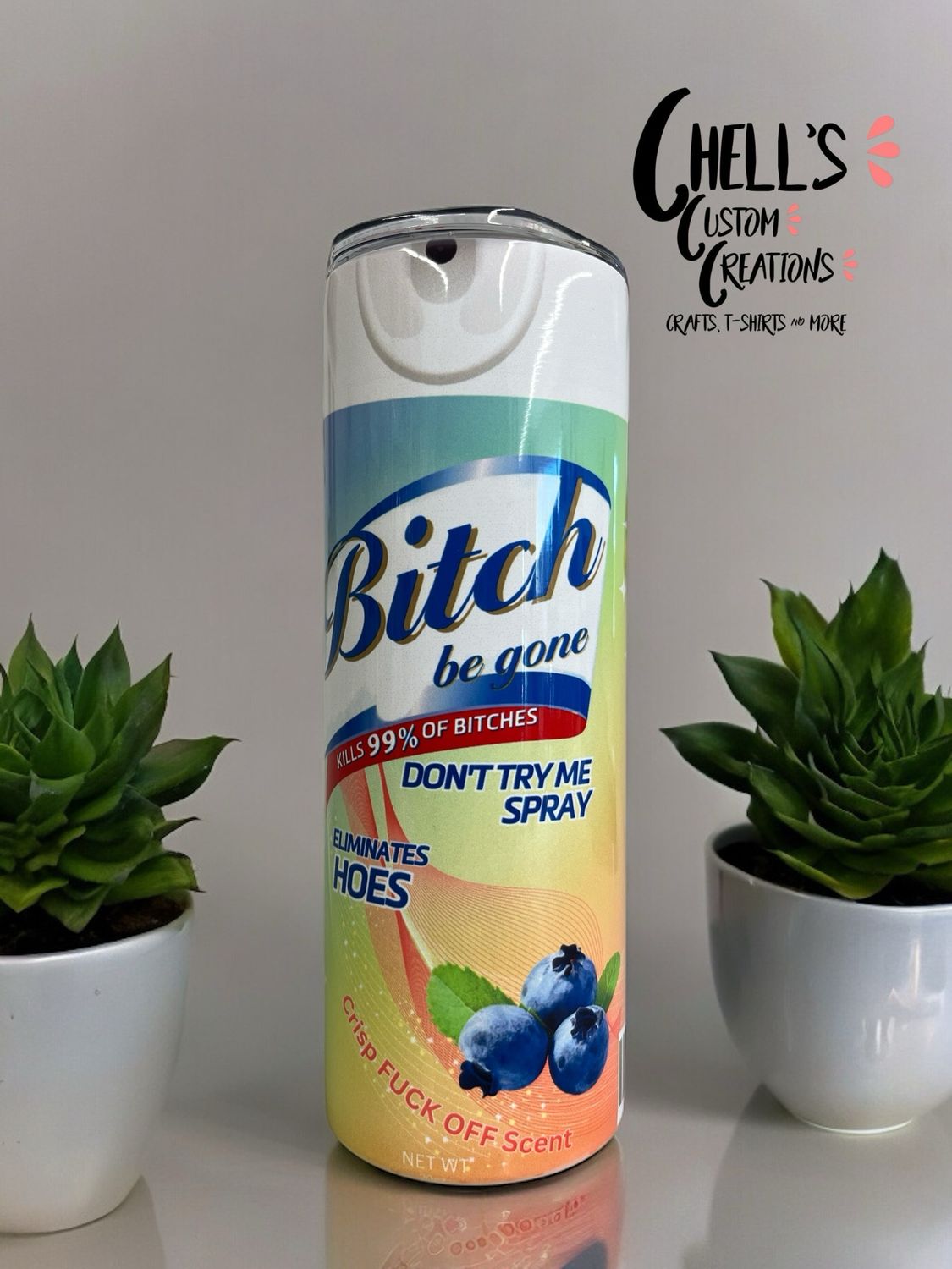 Bitch Be Gone 20 Oz Tumbler