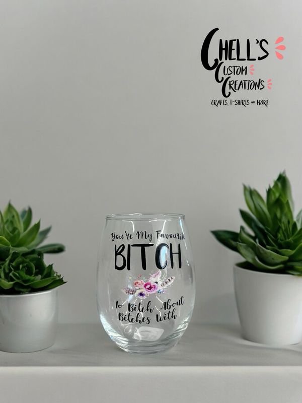 My Favourite Bitch Wine Glass