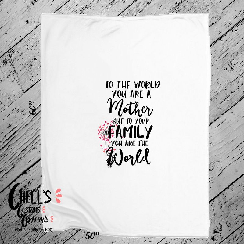To The World You Are A Mother Blanket