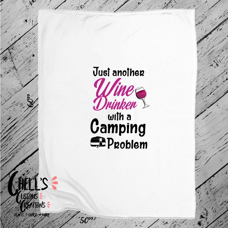 Just A Wine Drinker With A Camping Problem Blanket