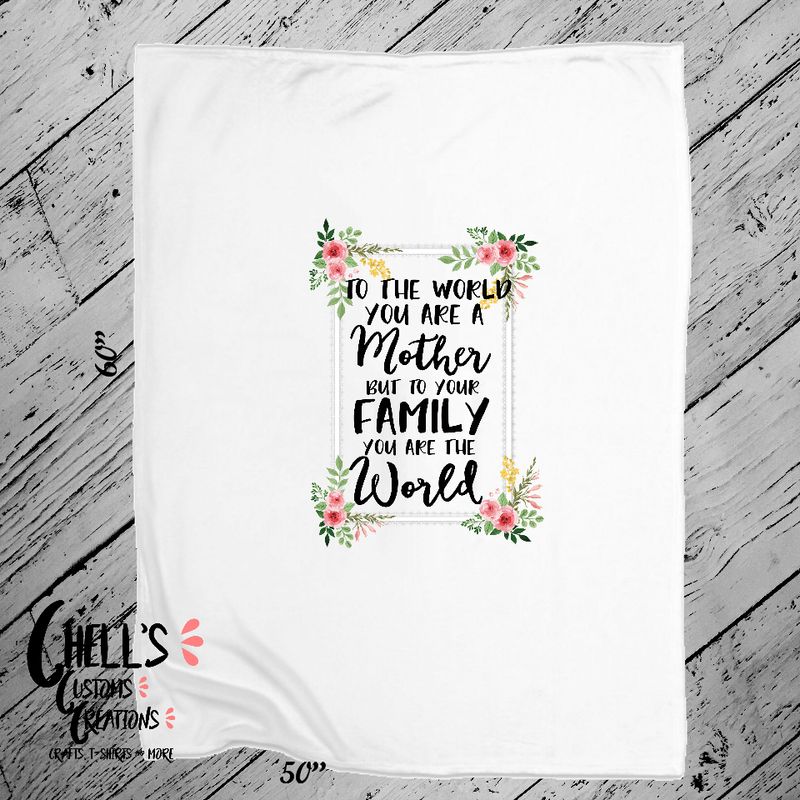 To The World You Are A Mother With Flowers Blanket
