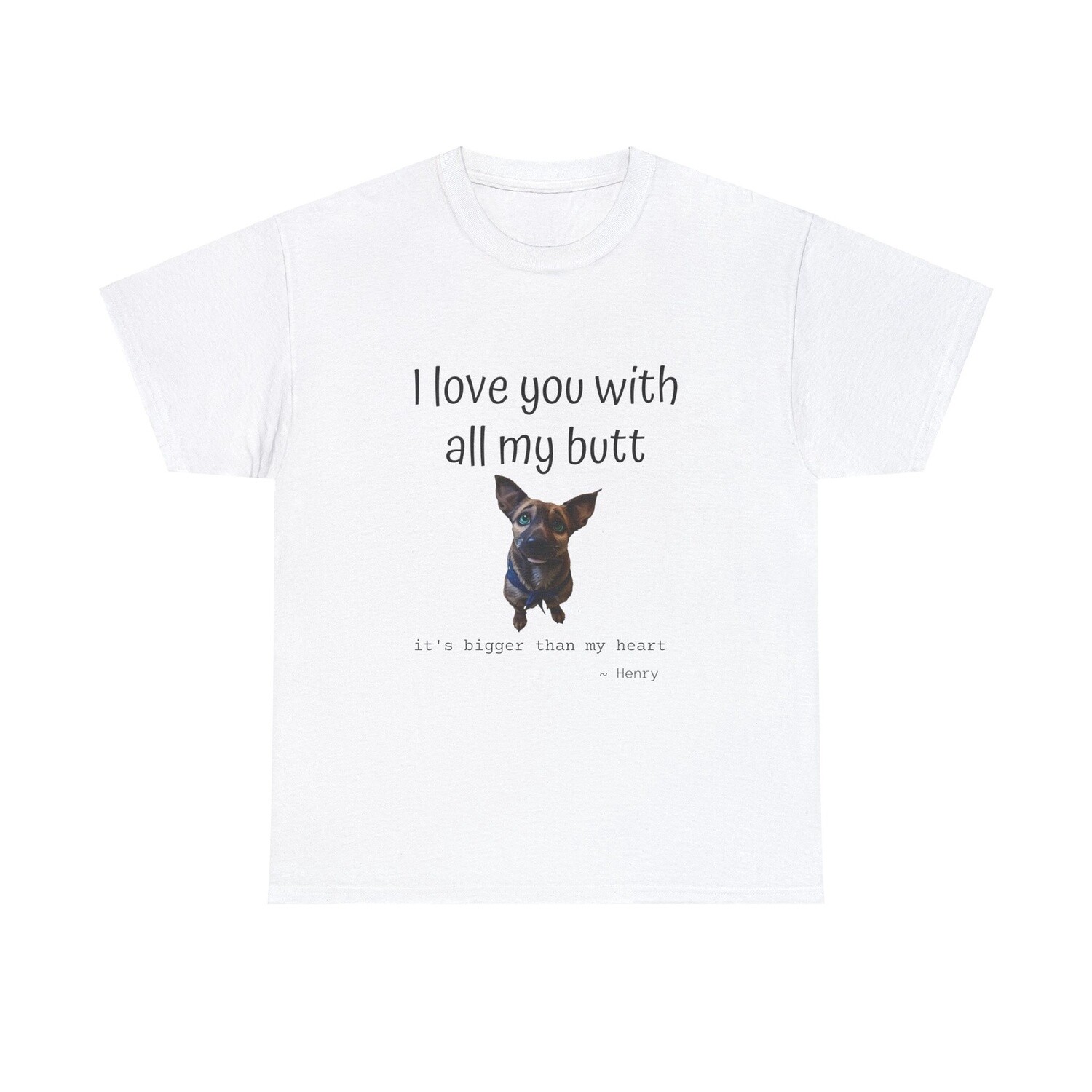 I Love You With My Butt Unisex Heavy Cotton Tee, Color: White, Size: Small