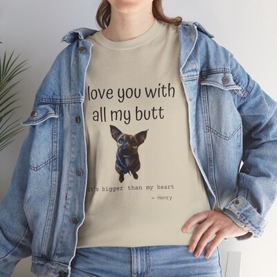 I Love You With My Butt Unisex Heavy Cotton Tee