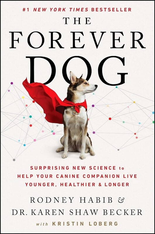The Forever Dog: Surprising New Science to Help Your Canine Companion Live Younger, Healthier, and Longer Hardback Book 2021 Ed.