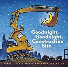 Goodnight, Goodnight Construction Site Sherri Duskey Rinker Tom Lichtenfeld