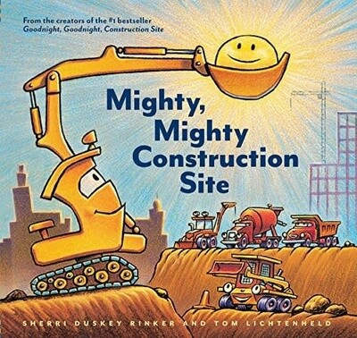 Mighty, Mighty Construction Site Sherri Duskey Rinker