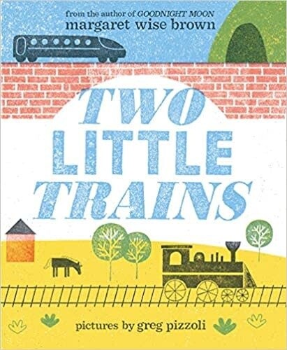 TWO LITTLE TRAINS by Margaret Wise Brown