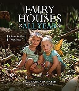 Fairy Houses All Year liza gardner walsh
