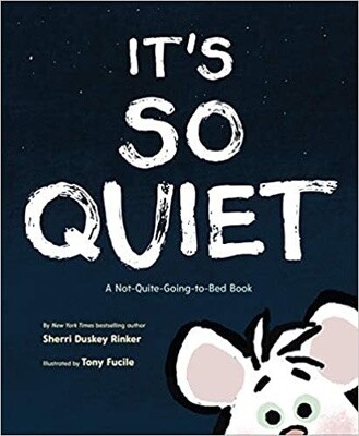 It’s So Quiet by Sherri Duskey Rinker