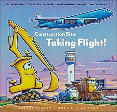 Construction Site: Taking Flight! by Sherri Duskey Rinker