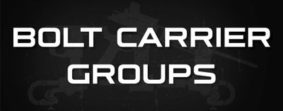 Bolt Carrier Groups