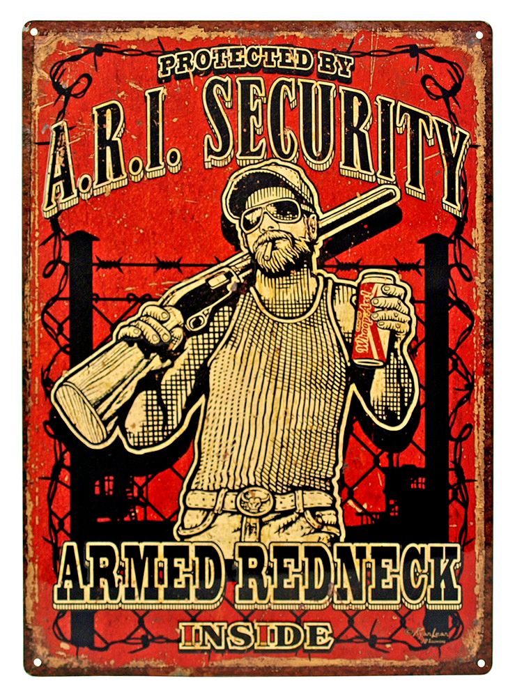 RIVERS EDGE EMBOSSED SIGN 12"X17" "ARMED REDNECK INSIDE"