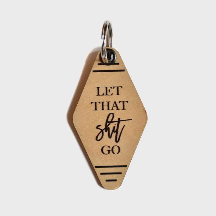 Wood Keychains, style: Let That Shit Go