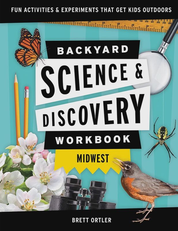 Backyard Science &amp; Discovery Workbook Midwest