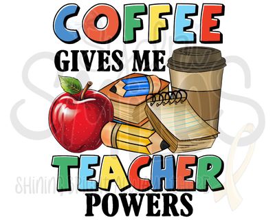 Coffee Give Me Teacher Powers shirt