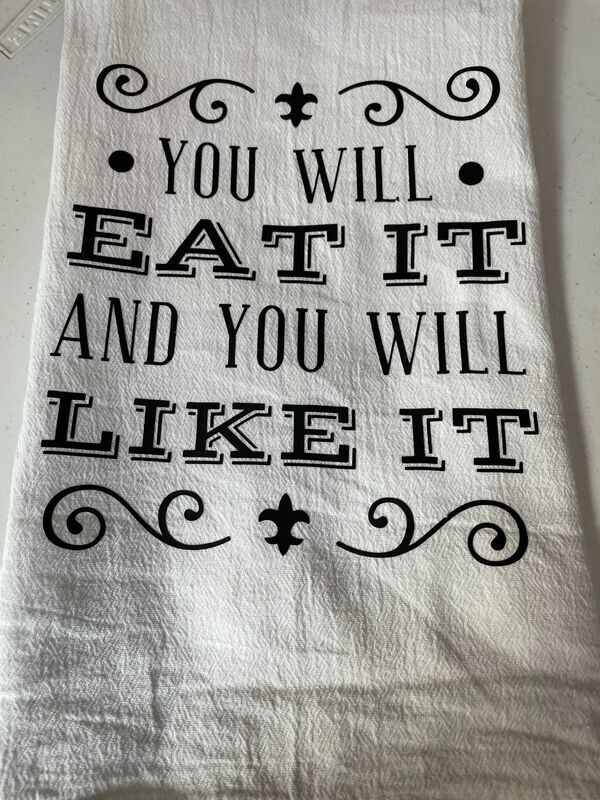 You will eat and you will like it