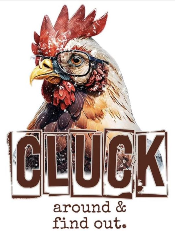 Chicken Cluck around and find out