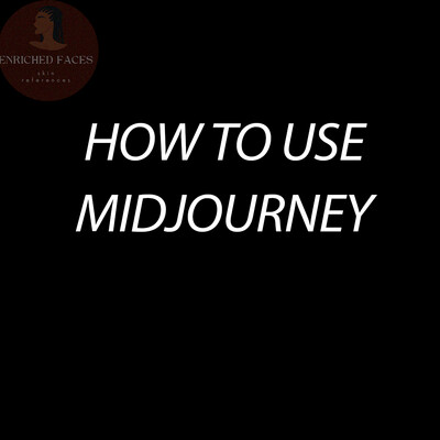 HOW TO USE MIDJOURNEY