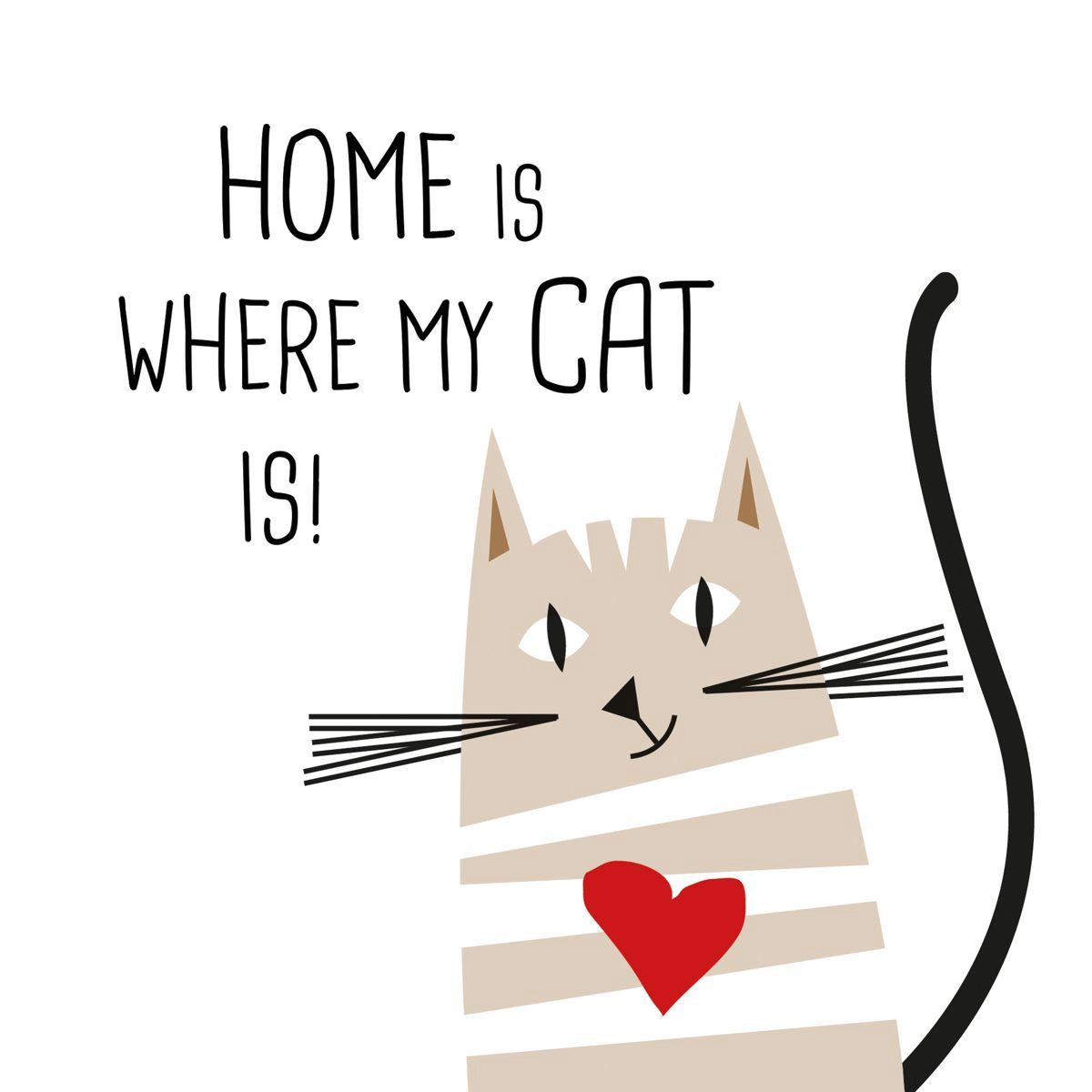 Home Is Where My Cat Is - 33x33cm