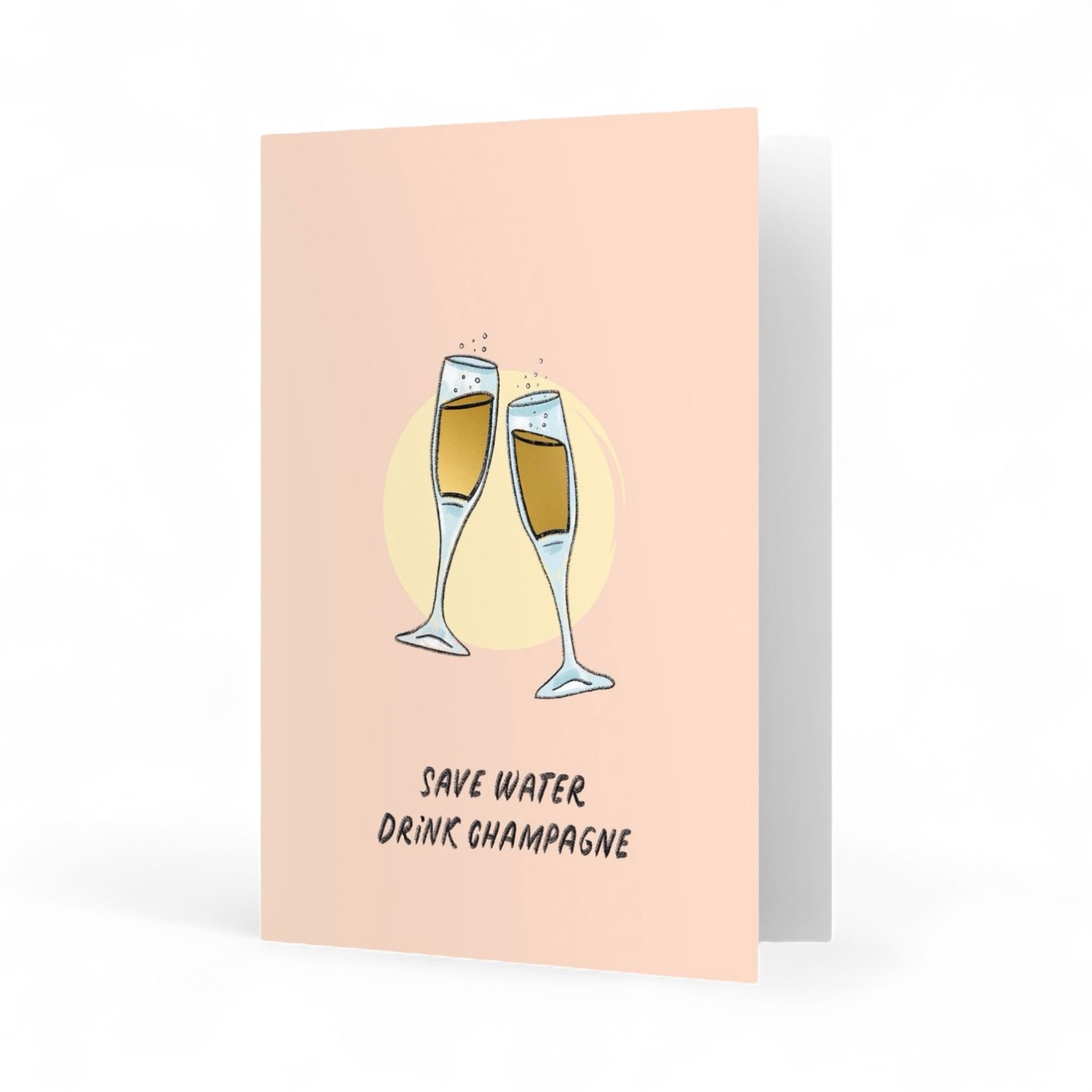 Save Water, Drink Champagne