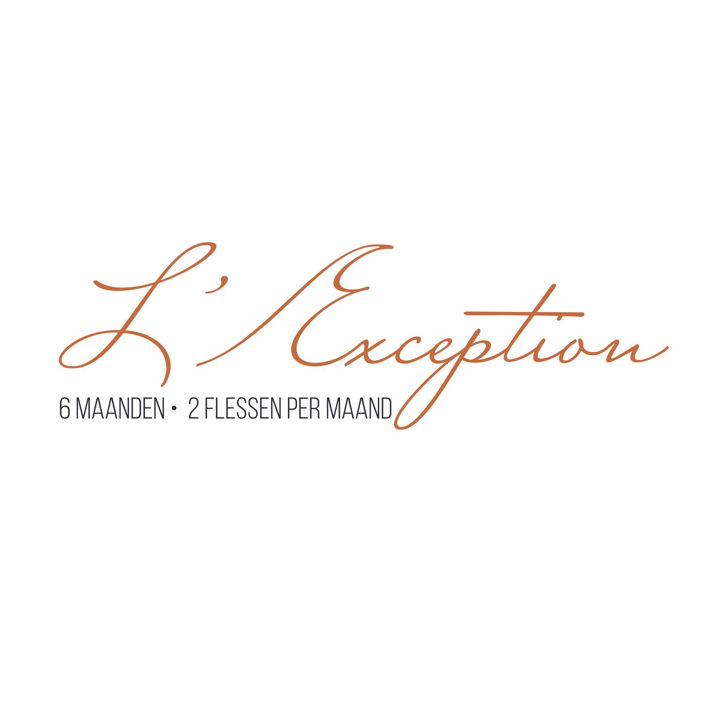 L’Exception - 6 maanden, Aantal Flessen Per Maand: Twee