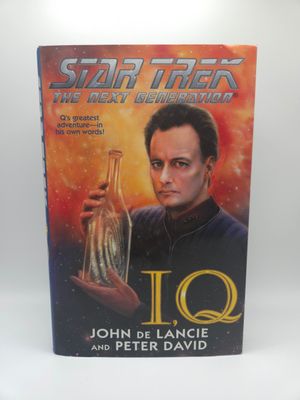Star Trek The Next Generation: I, Q by John De Lancie &amp; Peter David - 1999 Hardcover book with Dust Jacket (ENGLISH)
